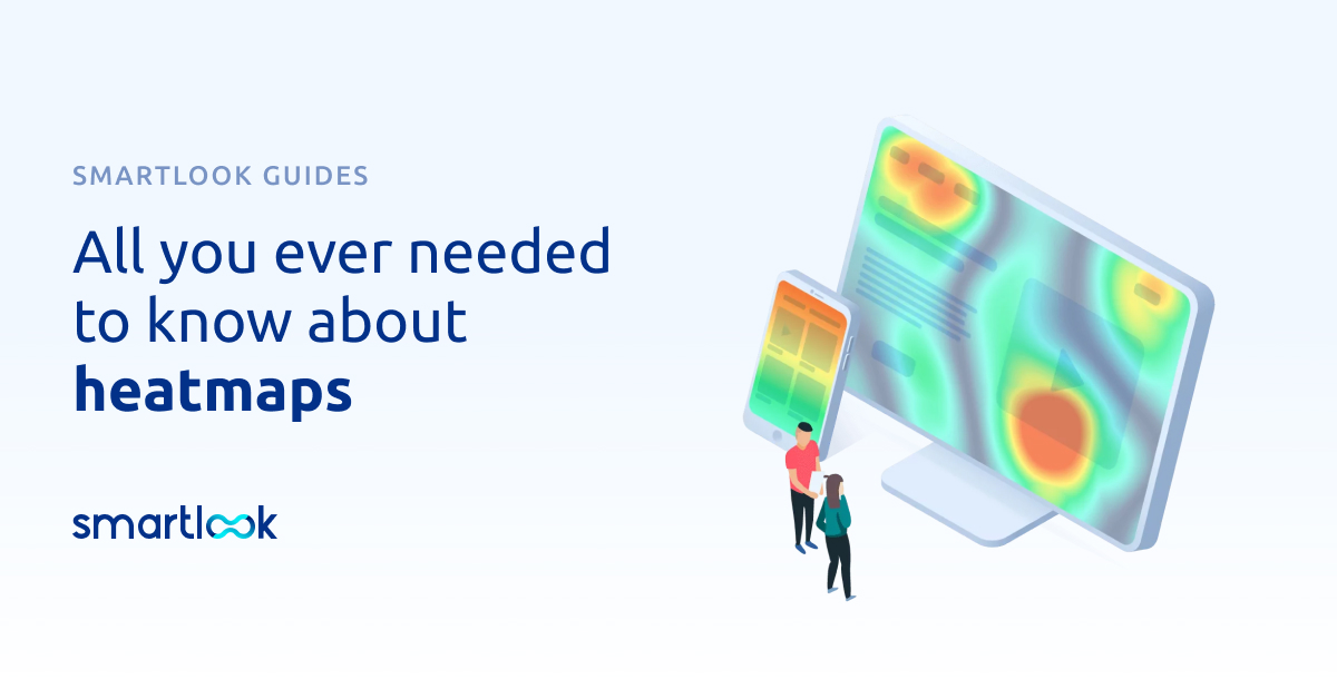 A guide to heat maps for website and mobile app analytics 🚀 | Smartlook